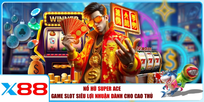 Nổ Hũ Super Ace